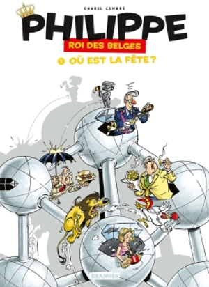 Philippe, roi des Belges. Vol. 1. Où est la fête ? - Charel Cambré