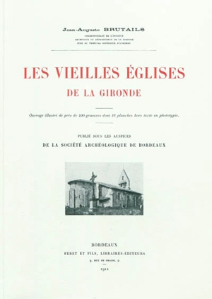 Les vieilles églises de la Gironde - Jean-Auguste Brutails