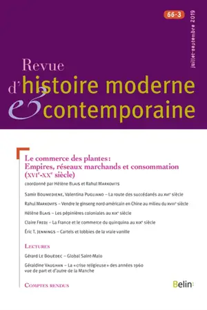 Revue d'histoire moderne et contemporaine, n° 66-3. Le commerce des plantes : empires, réseaux marchands et consommation (XVIe-XXe siècle)