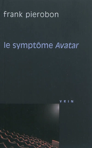 Le symptôme Avatar - Frank Pierobon