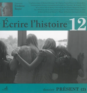 Ecrire l'histoire : histoire, littérature, esthétique, n° 12. Présent (2)