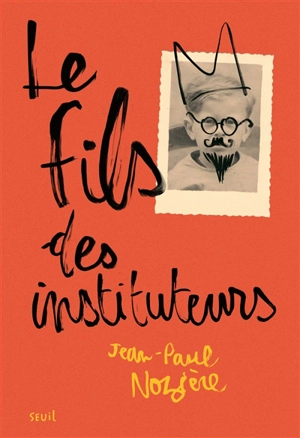 Le fils des instituteurs - Jean-Paul Nozière