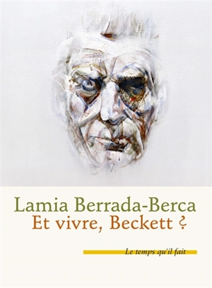 Et vivre, Beckett ? - Lamia Berrada-Berca