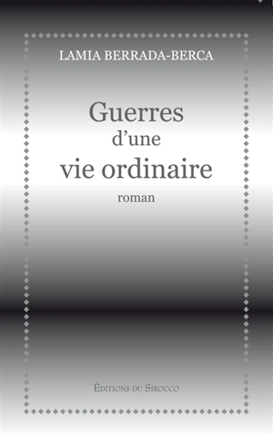 Guerres d'une vie ordinaire - Lamia Berrada-Berca