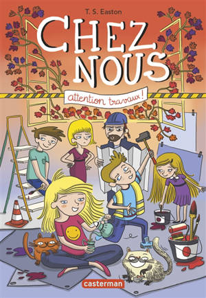 Chez nous. Vol. 2. Attention travaux ! - Tom Easton