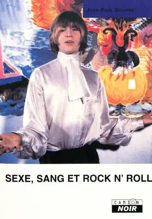 Sexe, sang et rock'n roll - Jean-Paul Bourre