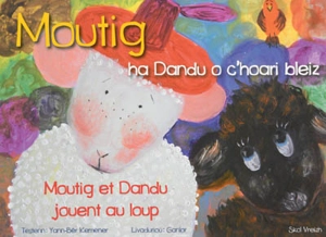 Moutig. Vol. 4. Moutig ha Dandu o c'hoari bleiz. Moutig et Dandu jouent au loup - Yann-Bêr Kemener