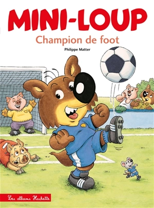 Mini-Loup champion de foot - Philippe Matter