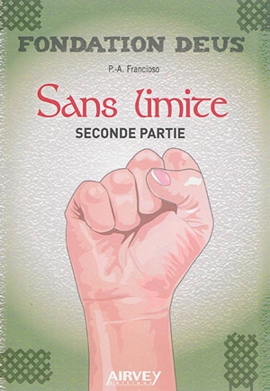 Fondation Deus. Vol. 3. Sans limite. Vol. 2. Traqué - Pierre-Arnaud Francioso