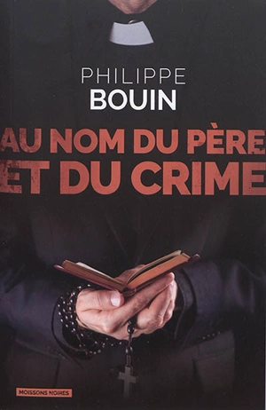 Une enquête de Charlotte Auduc. Au nom du père et du crime - Philippe Bouin