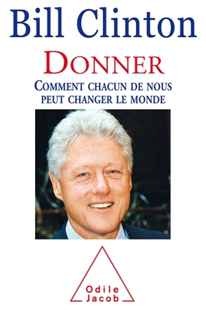 Donner : comment chacun de nous peut changer le monde - Bill Clinton