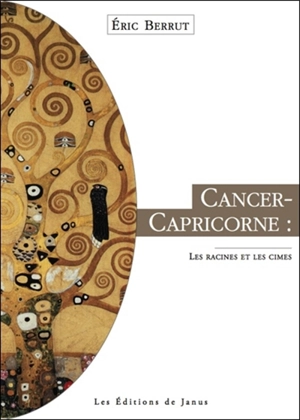 Cancer-Capricorne : racines et cimes - Eric Berrut