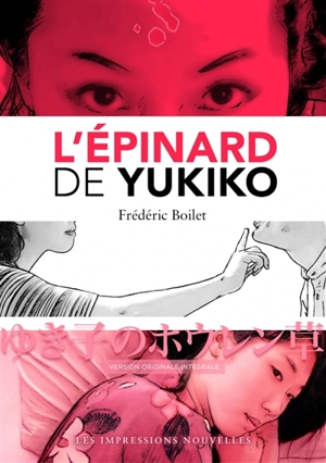 L'épinard de Yukiko : version originale et intégrale - Frédéric Boilet