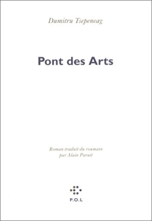 Pont des Arts - Dumitru Tsepeneag