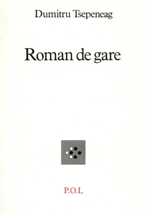 Roman de gare - Dumitru Tsepeneag