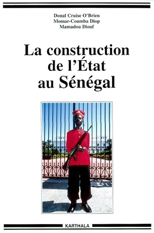 La construction de l'Etat au Sénégal - Donal Cruise O'Brien