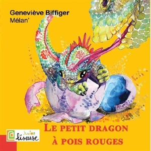 Le petit dragon à pois rouges - Geneviève Biffiger