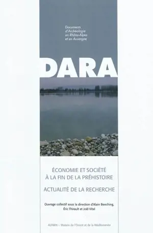 Economie et société à la fin de la préhistoire : actualité de la recherche : actes des 7es Rencontres méridionales de préhistoire récente tenues à Bron (Rhône), les 3 et 4 novembre 2006 - Rencontres méridionales de préhistoire récente (07 ; 2006 ; Bron, Rhône)