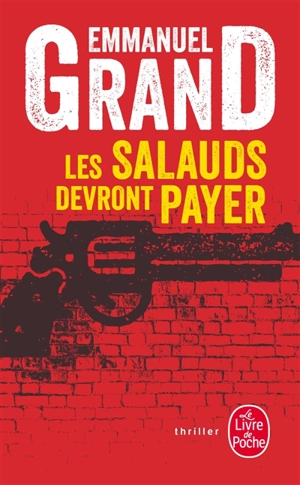 Les salauds devront payer - Emmanuel Grand