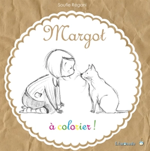Margot : à colorier - Soufie Régani