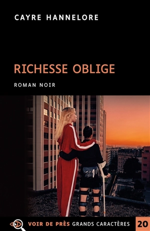 Richesse oblige : roman noir - Hannelore Cayre