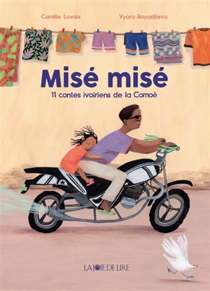 Misé misé : 11 contes ivoiriens de la Comoé - Camille Lavoix