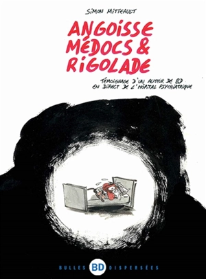 Angoisse, médocs & rigolade : témoignage d'un auteur de BD en direct de l'hôpital psychiatrique - Simon Mitteault