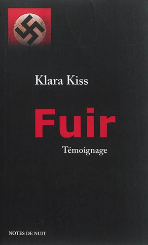 Fuir : témoignage - Klara Kiss