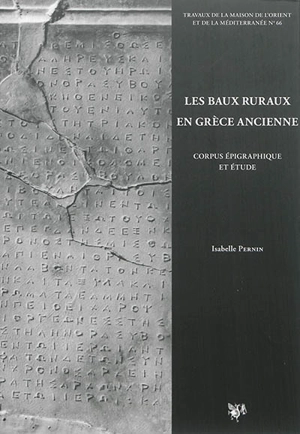 Les baux ruraux en Grèce ancienne : corpus épigraphique et étude - Isabelle Perrin