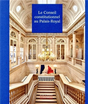 Le Conseil constitutionnel au Palais-Royal - Christophe Bottineau