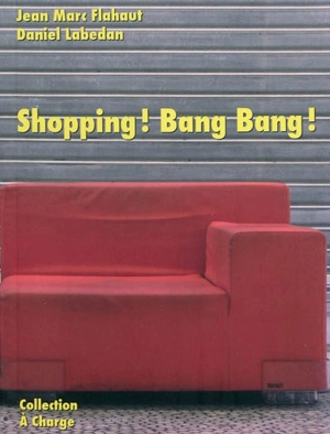 Shopping ! Bang ! Bang ! - Jean-Marc Flahaut