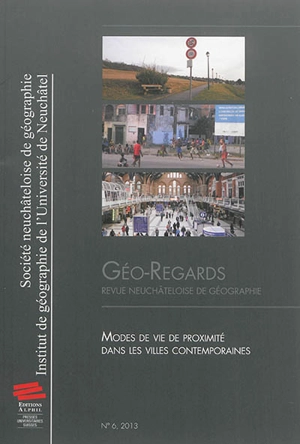 Géo-regards, n° 6. Modes de vie de proximité dans les villes contemporaines