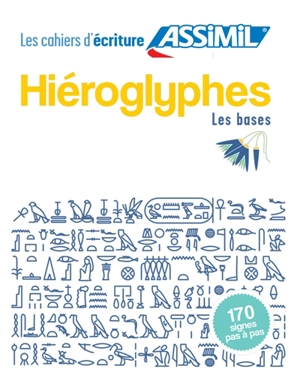 Hiéroglyphes : les bases : 170 signes pas à pas - Jean-Pierre Guglielmi