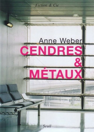 Cendres & métaux - Anne Weber