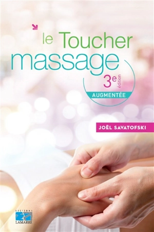 Le toucher massage - Joël Savatofski