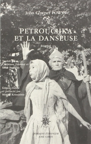 Petrouchka et la danseuse : journal, 1929-1939 - John Cowper Powys