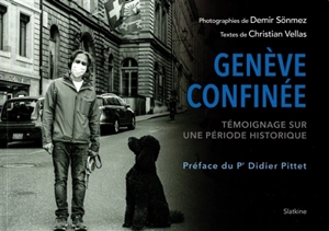 Genève confinée : témoignage sur une période historique - Demir Sönmez