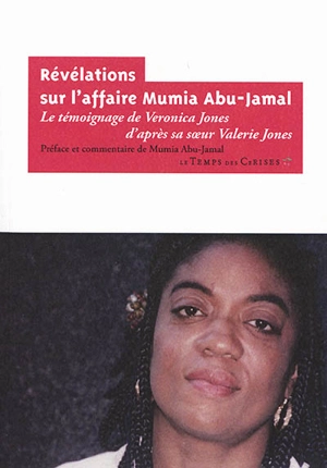 Révélations sur l'affaire Mumia Abu-Jamal : le témoignage de Veronica Jones d'après sa soeur Valerie Jones - Valerie Jones