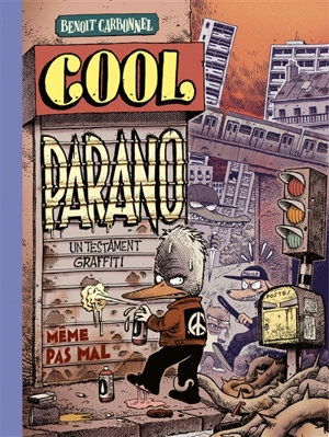 Cool parano : un testament graffiti - Benoit Carbonnel