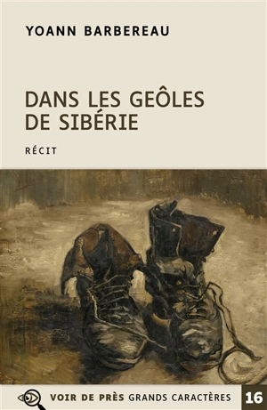 Dans les geôles de Sibérie : récit - Yoann Barbereau