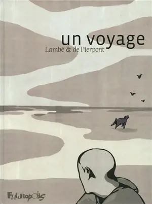 Un voyage : un récit de Lambé & de Pierpont - Philippe de Pierpont