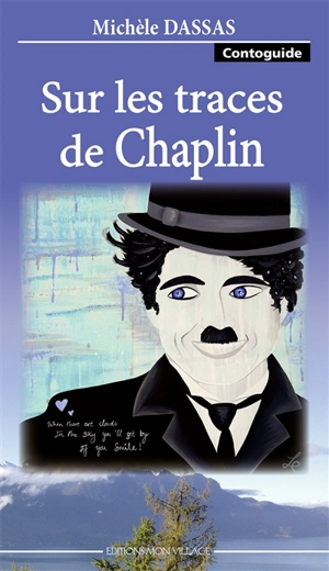 Sur les traces de Chaplin : contoguide - Michèle Dassas