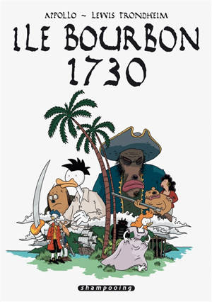 Ile Bourbon, 1730 : récit complet - Appollo