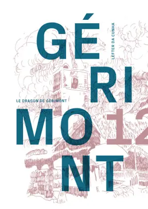 Gérimont. Vol. 12. Le dragon de Gérimont : récit policier et réaliste - Lefter da Cunha