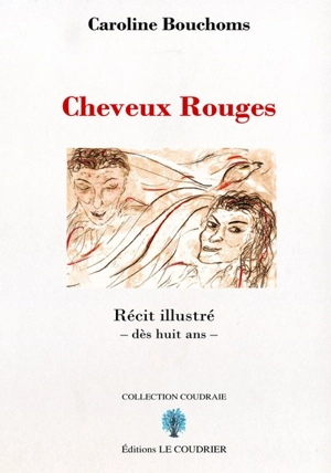 Cheveux rouges : récit illustré - Caroline Bouchoms