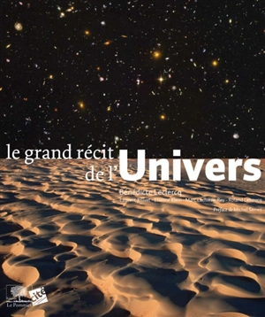 Le grand récit de l'Univers - Bénédicte Leclercq