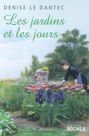 Les jardins et les jours : le jardin des Augustines : récit - Denise Le Dantec