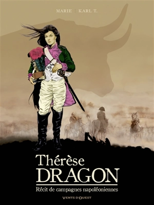 Thérèse, dragon : récit de campagnes napoléoniennes - Damien Marie