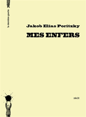 Mes enfers : récit - Jakob Elias Poritzky