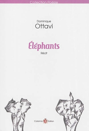 Eléphants : récit - Dominique Ottavi